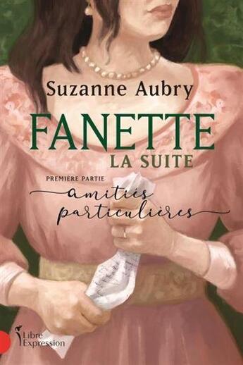 Couverture du livre « Amitiés particulières : la suite » de Suzanne Aubry aux éditions Libre Expression