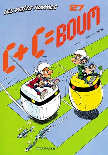 Couverture du livre « Les Petits Hommes Tome 27 : C+C = boum » de Pierre Seron aux éditions Dupuis