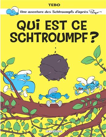 Couverture du livre « Les Schtroumpfs par... Tome 1 : qui est ce schtroumpf ? » de Tebo aux éditions Lombard