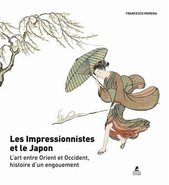 Couverture du livre « Gli impressionisti e il Giappone : arte tra Oriente e Occidente storia di un'infatuazione » de Francesco Morena aux éditions Place Des Victoires