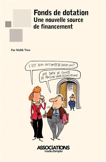 Couverture du livre « Fonds de dotation ; une nouvelle source de financement » de Malik Tine aux éditions Territorial