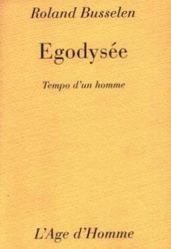 Couverture du livre « Egodysee » de Busselen Roland aux éditions L'age D'homme