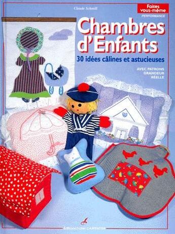 Couverture du livre « Chambres d'enfants ; 30 idées câlines et astucieuses » de Schmill Claude aux éditions Editions Carpentier