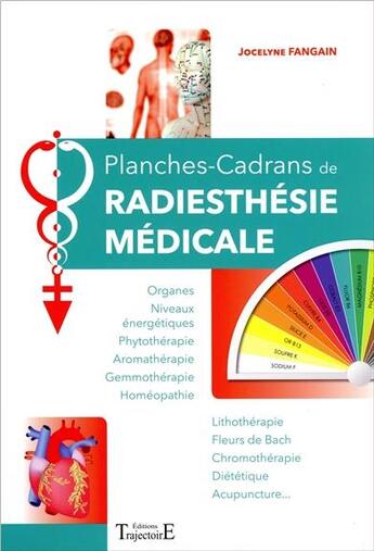 Couverture du livre « Planches-cadrans de radiesthésie médicale » de Jocelyne Fangain aux éditions Trajectoire