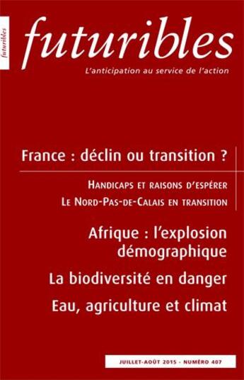 Couverture du livre « Futuribles 407, juillet-août 2015. France : déclin ou transition ? : Afrique : l'explosion démographique » de Jerome Binde et Henri Leridon et Vincent Cailliez et Frédéric Levrault et Yannick Arama aux éditions Futuribles