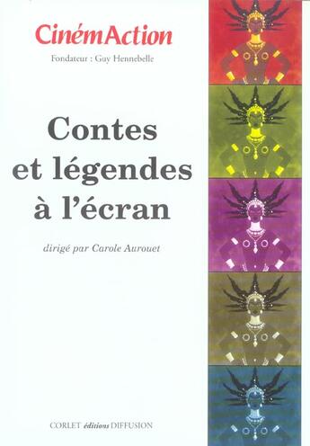 Couverture du livre « CINEMACTION T.116 ; contes et légendes à lécran » de Cinemaction aux éditions Charles Corlet