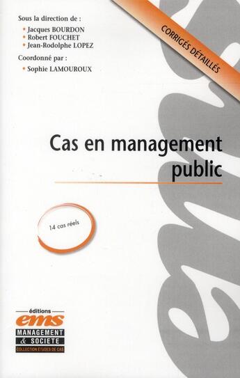 Couverture du livre « Cas en management public ; corrigés détailles ; 14 cas réels » de  aux éditions Management Et Societe