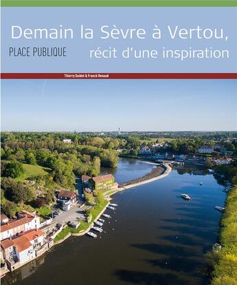 Couverture du livre « Place publique demain la sevre a vertou, recit d'une inspiration » de  aux éditions Joca Seria