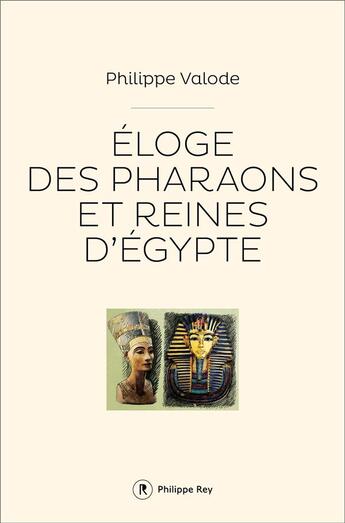 Couverture du livre « Éloge des pharaons et reines d'Egypte » de Philippe Valode aux éditions Philippe Rey