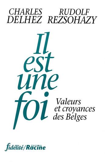 Couverture du livre « Il est une foi. valeurs et croyances des belgs » de Delhez C aux éditions Fidelite