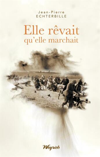 Couverture du livre « Elle rêvait qu'elle marchait » de Jean-Pierre Echterbille aux éditions Weyrich