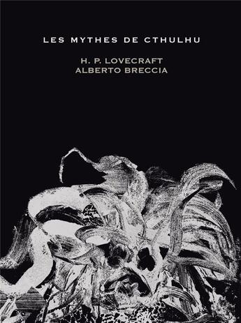 Couverture du livre « Les mythes de Cthulhu » de Howard Phillips Lovecraft et Alberto Breccia aux éditions Rackham