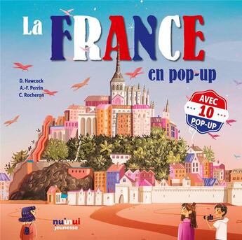 Couverture du livre « Saisissants pop-up : la France en pop-up » de David Hawcock et Clementine Rocheron et Anne-Francoise Perrin aux éditions Nuinui Jeunesse