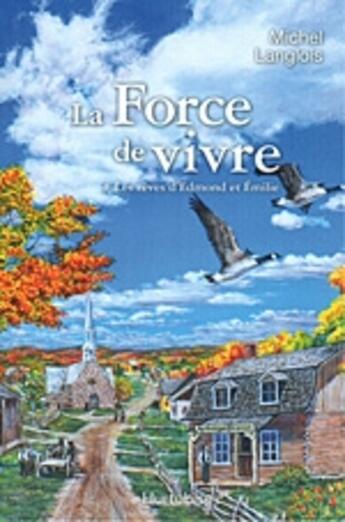 Couverture du livre « La force de vivre t.1 ; le rêve d'Edmond » de Michel Langlois aux éditions Hurtubise