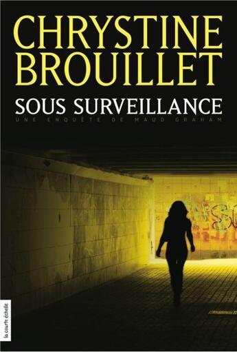 Couverture du livre « Sous surveillance » de Chrystine Brouillet aux éditions La Courte Echelle