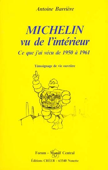 Couverture du livre « Michelin vu de l'intérieur » de Antoine Barriere aux éditions Creer