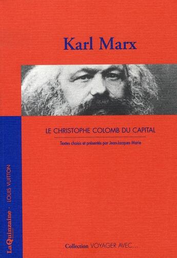 Couverture du livre « VOYAGER AVEC ; Karl Marx ; le Christophe Colomb du capital » de Karl Marx et Jean-Jacques Marie aux éditions Louis Vuitton