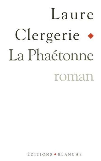 Couverture du livre « La phaetonne » de Laure Clergerie aux éditions Blanche