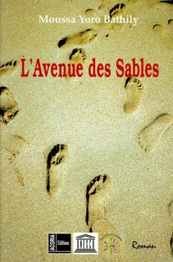 Couverture du livre « L'Avenue Des Sables » de Moussa Yoro Bathily aux éditions Acoria