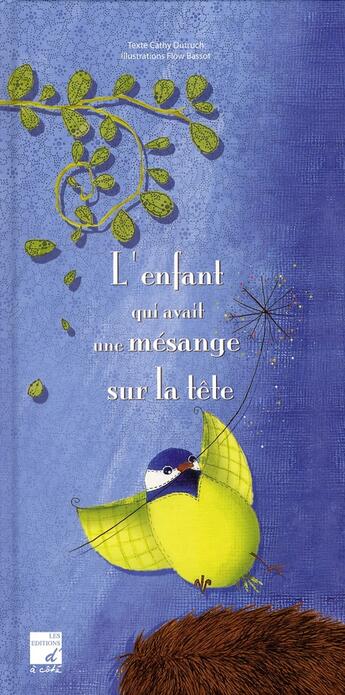 Couverture du livre « L'enfant qui avait une mésange sur la tête » de Dutruch et Bassot aux éditions D'a Cote