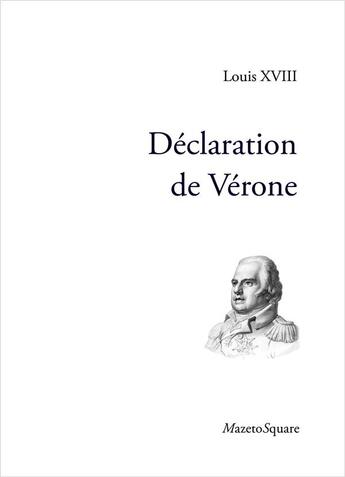 Couverture du livre « Déclaration de Vérone » de Louis Xviii aux éditions Mazeto Square