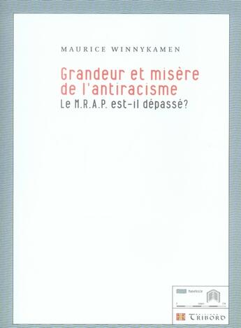 Couverture du livre « Grandeur et misere de l'antiracisme » de Maurice Winnykamen aux éditions Tribord