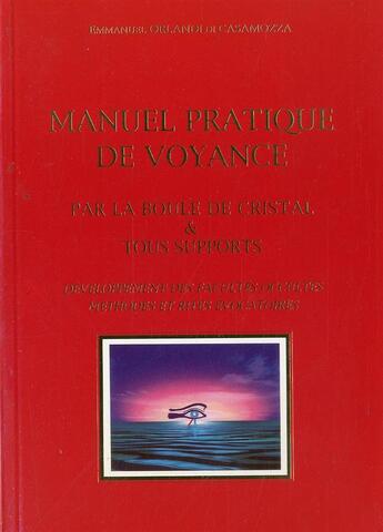 Couverture du livre « Manuel pratique de Voyance et de développement des facultés occultes. Rites Évocatoires » de Emmanuel Orlandi Di Casamozza aux éditions Moryason