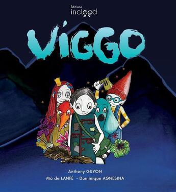 Couverture du livre « Viggo » de Anthony Guyon et Dominique Agnesina et Mo De Lanfe aux éditions Inclood