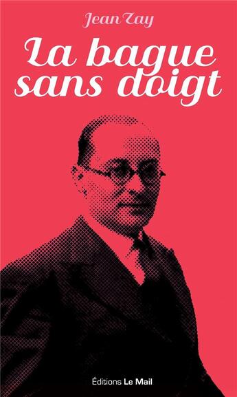 Couverture du livre « La bague sans doigt » de Jean Zay aux éditions Le Mail