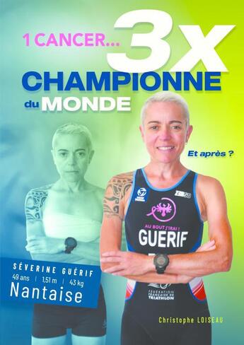 Couverture du livre « 1 cancer et 3 x championne du monde » de Christophe Loiseau aux éditions Thebookedition.com