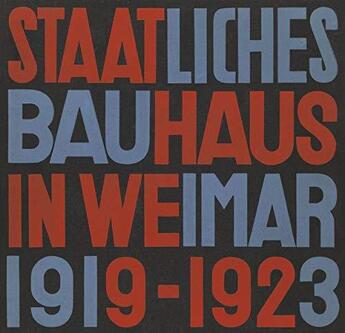 Couverture du livre « Staatliches bauhaus in weimar 1919-1923 (facsimile edition) /allemand » de  aux éditions Lars Muller