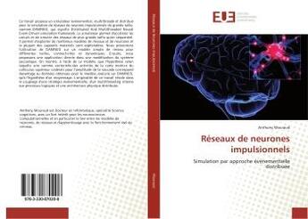 Couverture du livre « Reseaux de neurones impulsionnels - simulation par approche evenementielle distribuee » de Mouraud Anthony aux éditions Editions Universitaires Europeennes