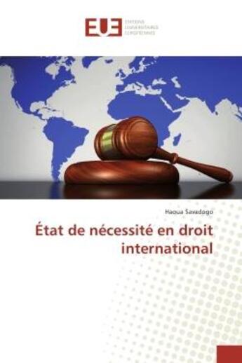 Couverture du livre « Etat de necessite en droit international » de Haoua Savadogo aux éditions Editions Universitaires Europeennes