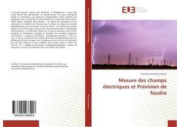 Couverture du livre « Mesure des champs electriques et prevision de foudre » de Ramahandrisoa T. aux éditions Editions Universitaires Europeennes