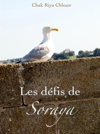 Couverture du livre « Les défis de Soraya » de Chak Riya Chhuor aux éditions Librinova