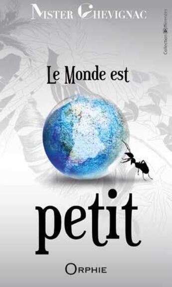 Couverture du livre « Le monde est petit » de Chevignac Mister aux éditions Orphie