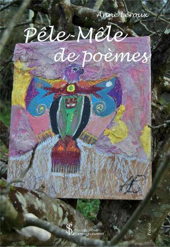 Couverture du livre « Pele-mele de poemes » de Anne Le Roux aux éditions Sydney Laurent