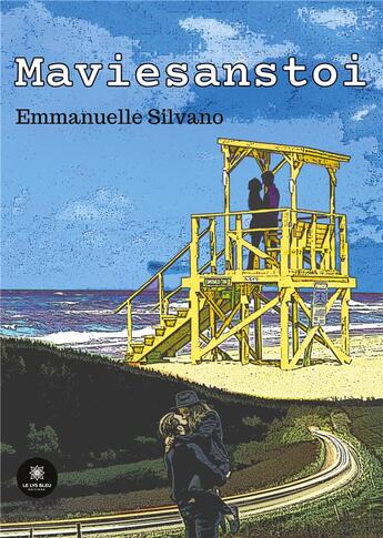 Couverture du livre « Maviesanstoi » de Emmanuelle Silvano aux éditions Le Lys Bleu