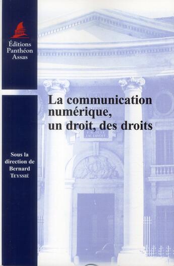 Couverture du livre « La communication numérique, un droit, des droits » de Teyssie/Bernard aux éditions Pantheon-assas