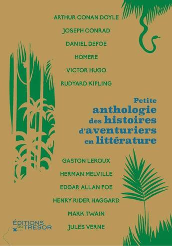 Couverture du livre « Petite anthologie des histoires d'aventuriers en littérature » de  aux éditions Editions Du Tresor