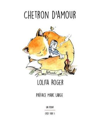 Couverture du livre « Chetron d'amour » de Lolita Roger aux éditions Un Point C'est Tout