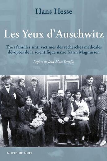 Couverture du livre « Les yeux d'Auschwitz : trois familles sinti victimes des recherches médicales dévoyées de la scientifique nazie Karin Magnussen » de Hans Hesse aux éditions Notes De Nuit