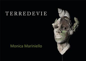 Couverture du livre « Terredevie » de Monica Mariniello aux éditions L'oeil De La Femme A Barbe