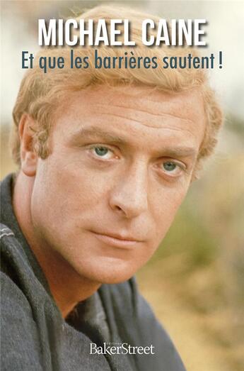 Couverture du livre « Et que les barrières sautent ! » de Michael Caine aux éditions Baker Street