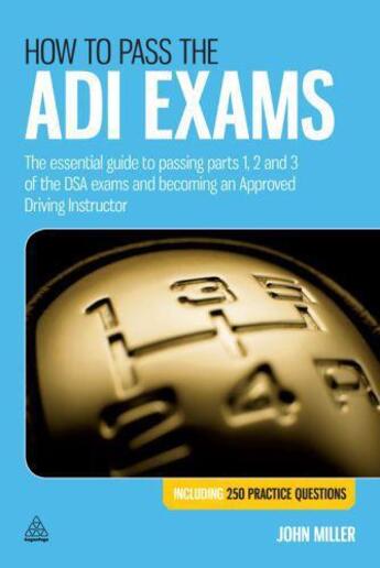 Couverture du livre « How to Pass the ADI Exams » de Miller John aux éditions Kogan Page Digital