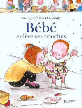 Couverture du livre « Bebe enleve ses couches » de Fanny Joly et R Capdevila aux éditions Le Livre De Poche Jeunesse