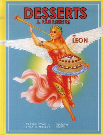 Couverture du livre « Desserts et pâtisseries ; Léon sucré » de Henry Dimbleby et Claire Ptak aux éditions Hachette Pratique