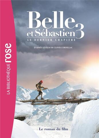 Couverture du livre « Belle et Sébastien 3 - le denier chapitre ; roman » de  aux éditions Hachette Jeunesse