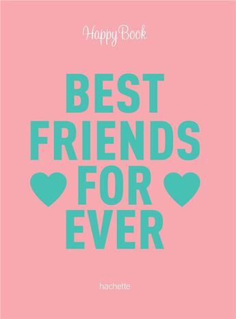 Couverture du livre « Happy book ; best friends forever » de  aux éditions Hachette Pratique