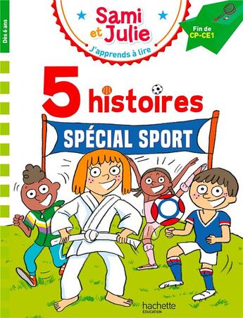 Couverture du livre « Sami et Julie Fin CP- CE1 5 histoires Spécial sport » de Loic Audrain et Therese Bonte et Sandra Lebrun et Emmanuelle Massonaud et Mathilde Fallot aux éditions Hachette Education